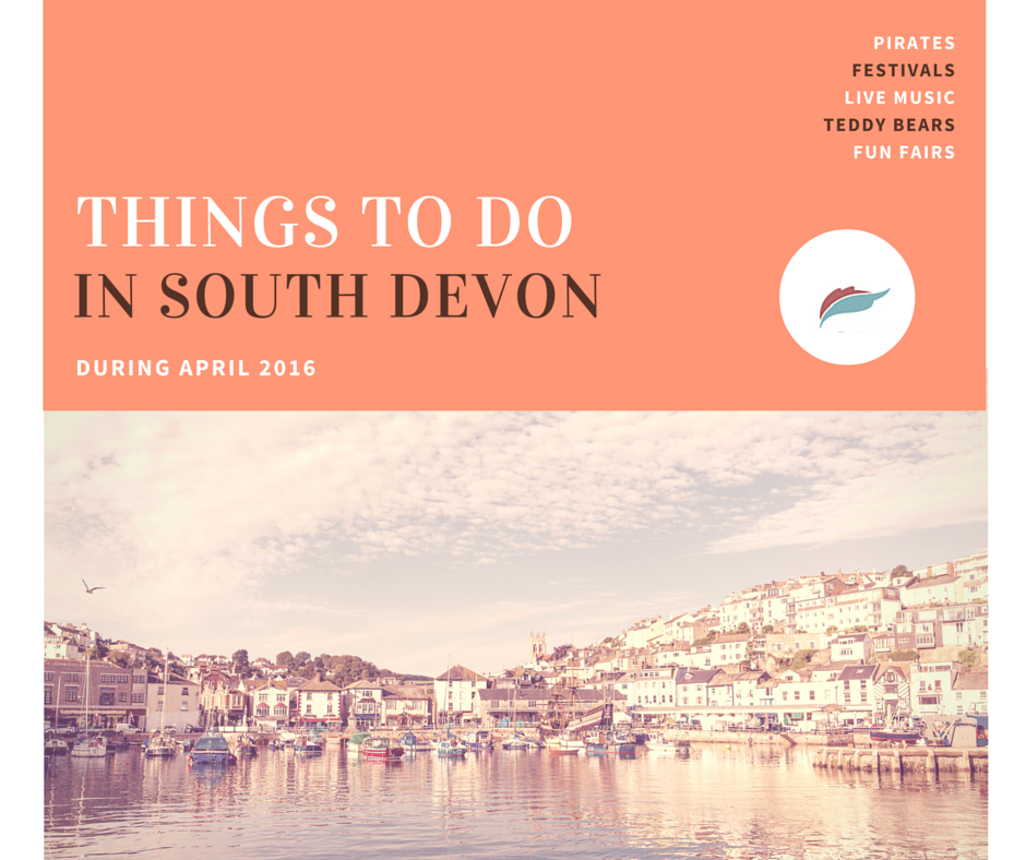 Things to do in South Devon  - April 2016